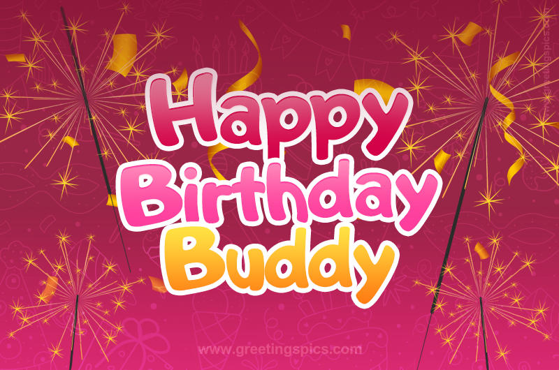 Happy Birthday Buddy Image with sparklers