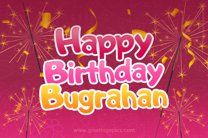 Happy Birthday Bugrahan Image with sparklers