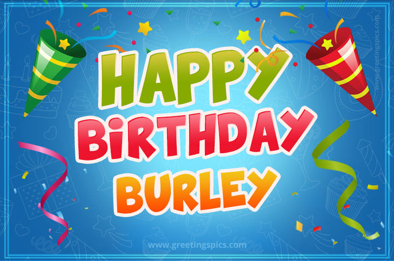 Happy Birthday Burley picture with confetti and party poppers