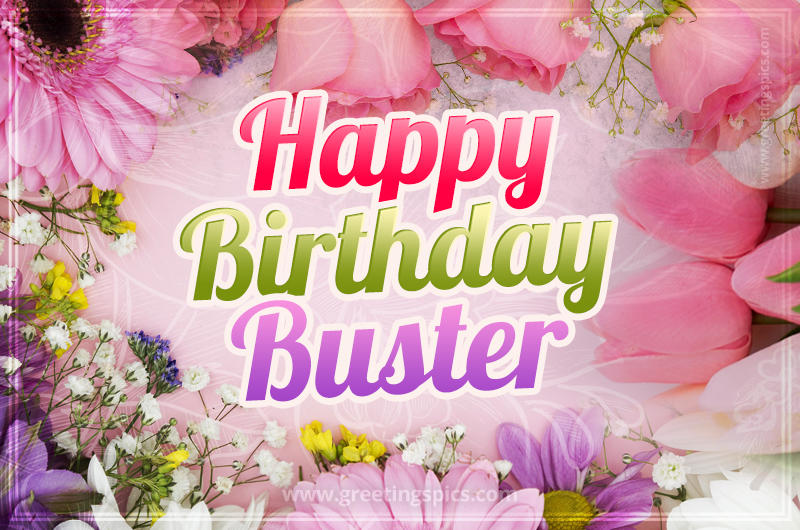 Happy Birthday Buster Picture with beautiful flowers