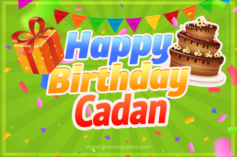 Happy Birthday Cadan picture with flags, chocolate cake and gift box