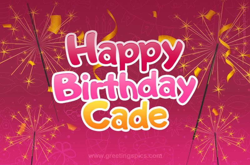 Happy Birthday Cade Image with sparklers