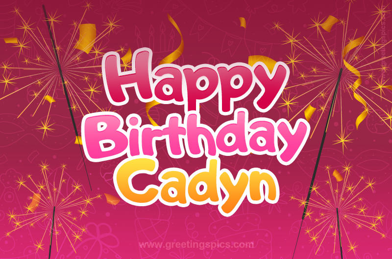 Happy Birthday Cadyn Image with sparklers