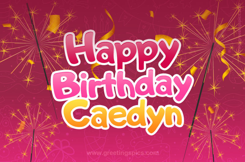 Happy Birthday Caedyn Image with sparklers