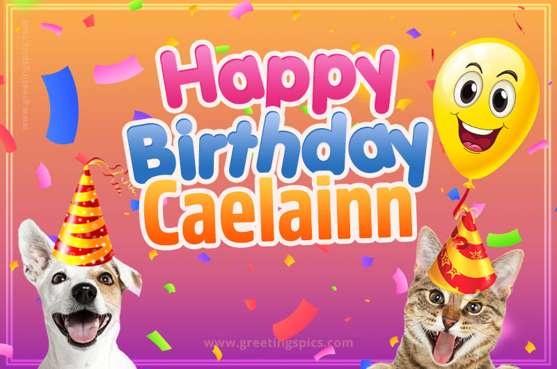 Happy Birthday Caelainn Funny Image with cat and dog