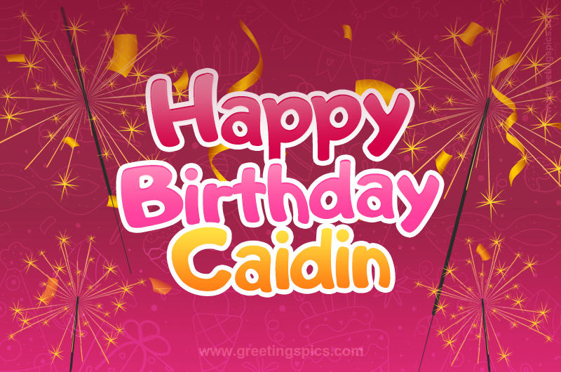 Happy Birthday Caidin Image with sparklers