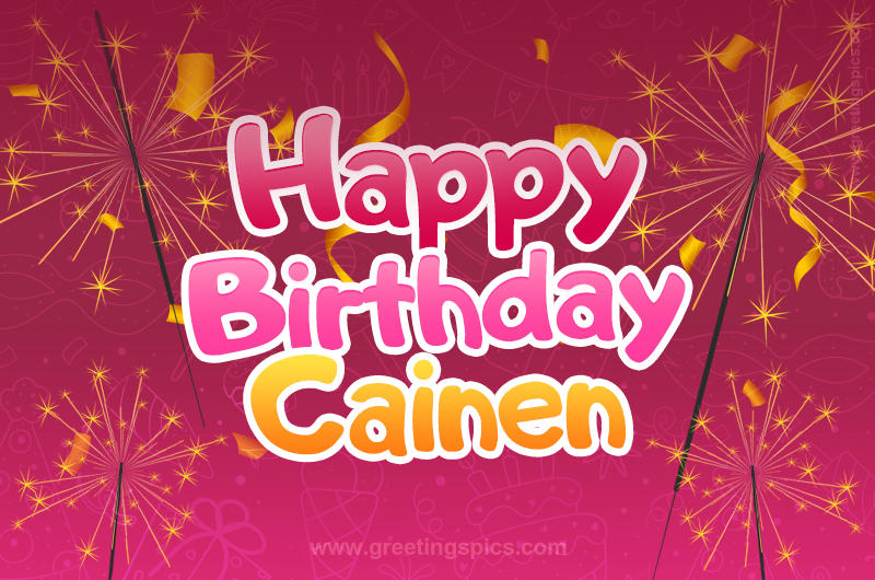 Happy Birthday Cainen Image with sparklers