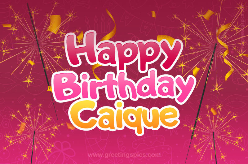 Happy Birthday Caique Image with sparklers