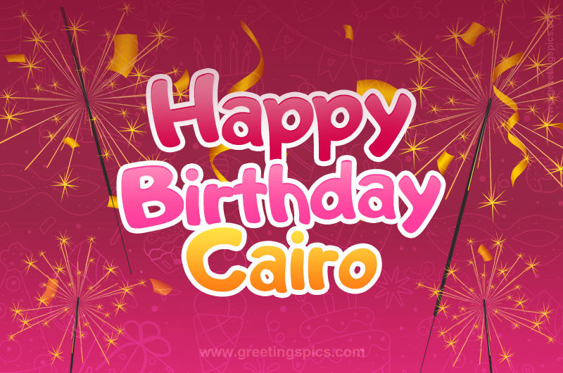 Happy Birthday Cairo Image with sparklers