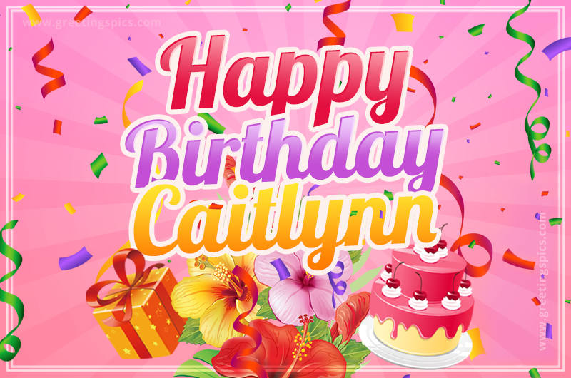 Beautiful Birthday Card for Caitlynn with Cake and bouquet of flowers