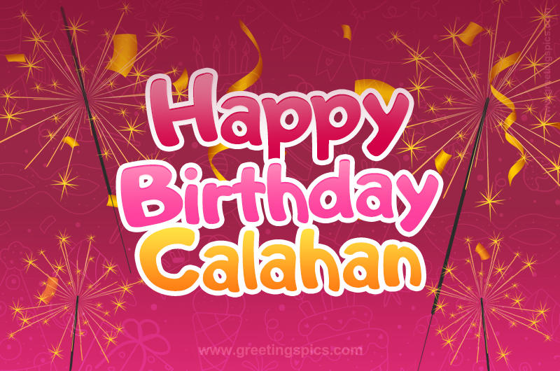 Happy Birthday Calahan Image with sparklers