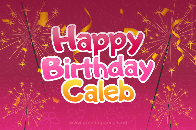 Happy Birthday Caleb Image with sparklers