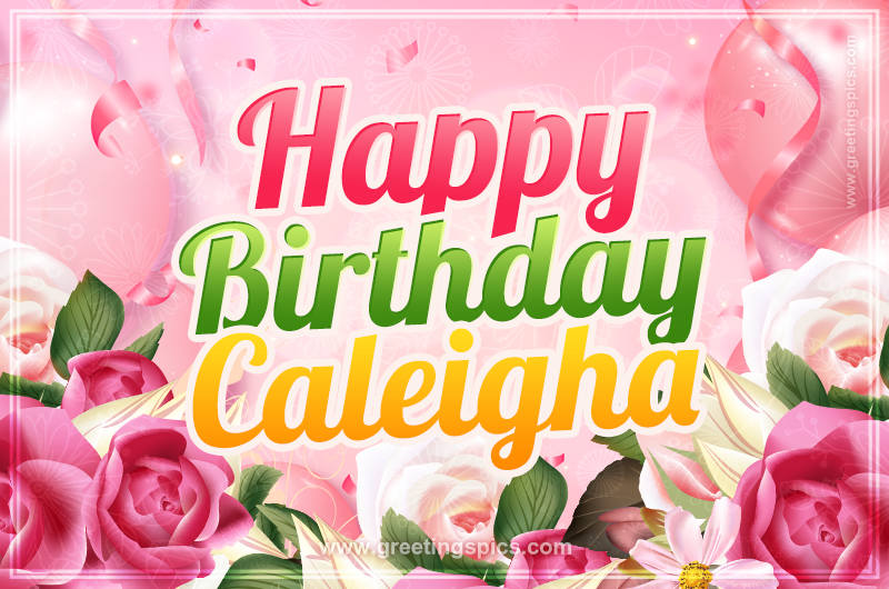 Image with gentle pink background and flowers Happy Birthday Caleigha