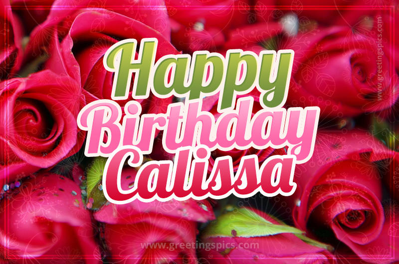 Happy Birthday Calissa beautiful Image with red roses