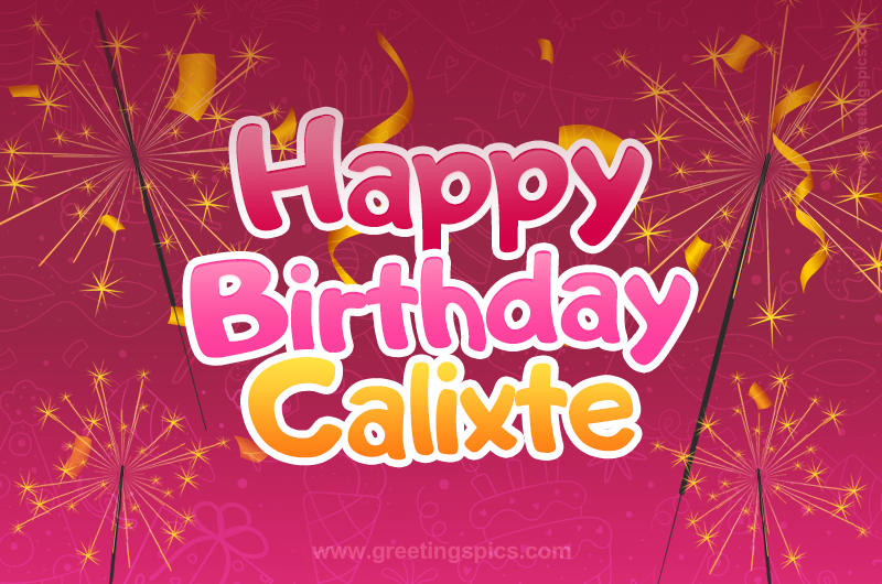 Happy Birthday Calixte Image with sparklers