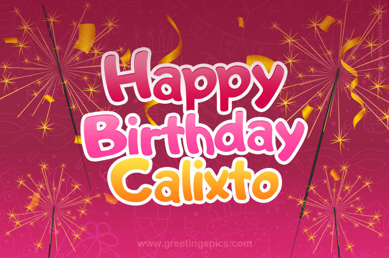 Happy Birthday Calixto Image with sparklers