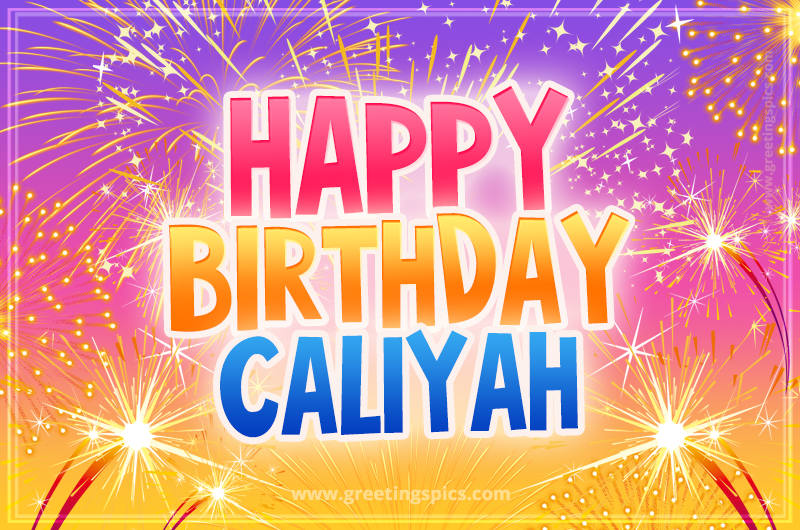 Happy Birthday Caliyah Picture with fireworks