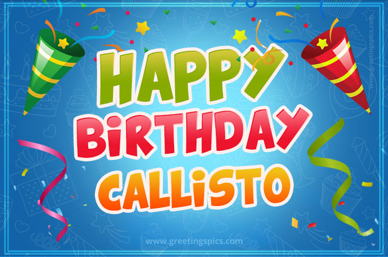 Happy Birthday Callisto picture with confetti and party poppers