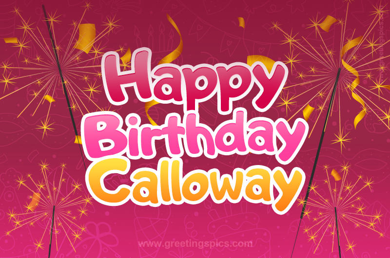 Happy Birthday Calloway Image with sparklers