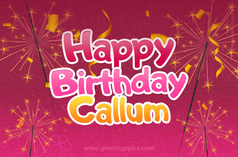 Happy Birthday Callum Image with sparklers