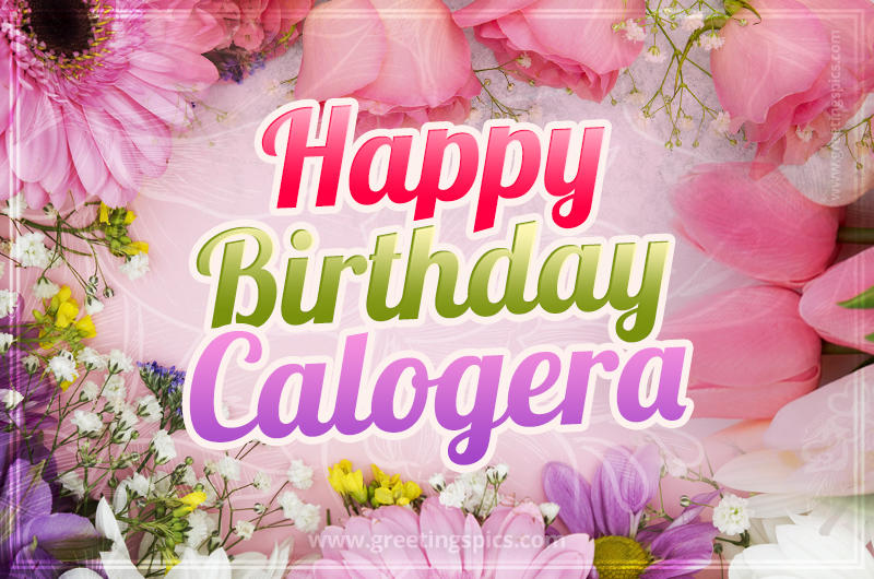 Happy Birthday Calogera Picture with beautiful flowers