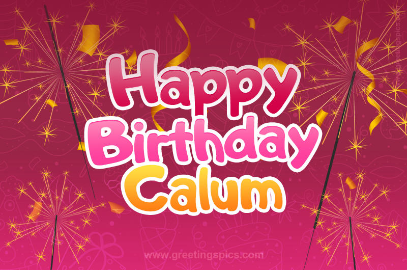 Happy Birthday Calum Image with sparklers