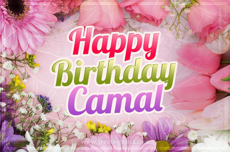 Happy Birthday Camal Picture with beautiful flowers