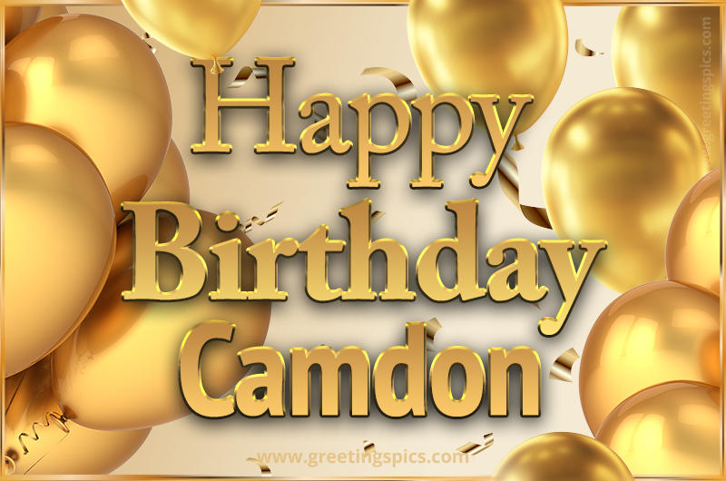 Happy Birthday Camdon Card with golden confetti and balloons