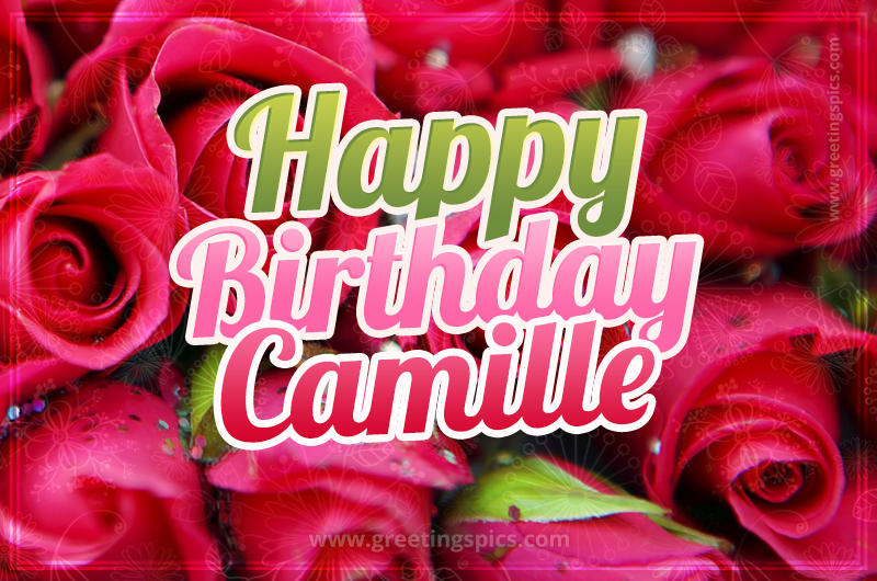 Happy Birthday Camille beautiful Image with red roses