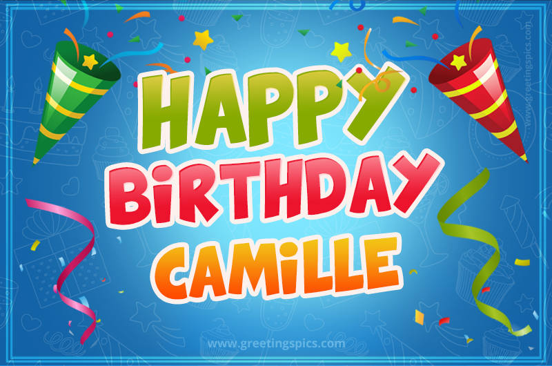 Happy Birthday Camille picture with confetti and party poppers