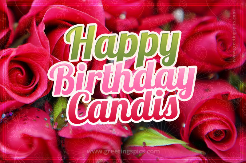 Happy Birthday Candis beautiful Image with red roses