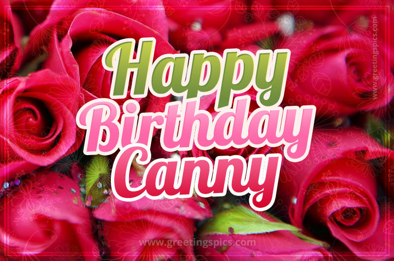 Happy Birthday Canny beautiful Image with red roses