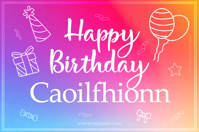 Colorful Happy Birthday Card For Caoilfhionn