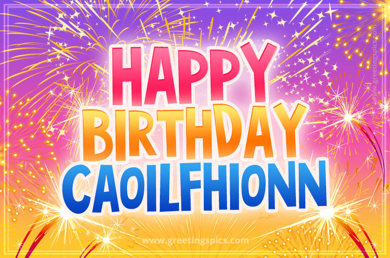 Happy Birthday Caoilfhionn Picture with fireworks