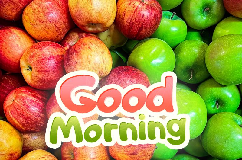 Good Morning beautiful and colorful picture with apples