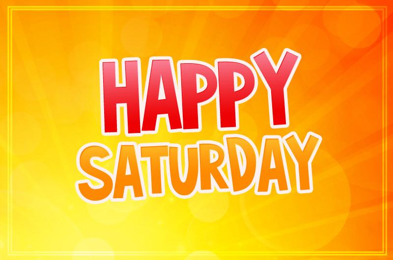 Happy Saturday Colorful Image with orange background