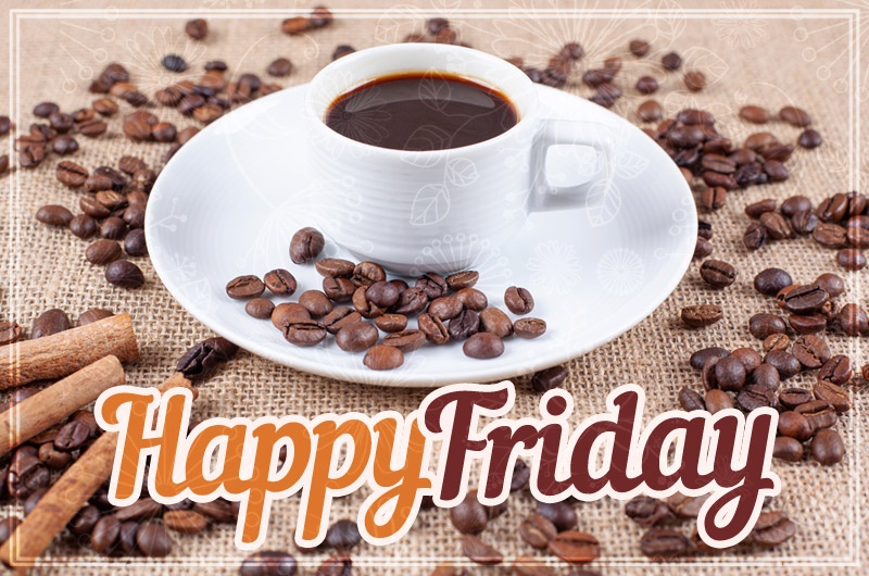 Happy Friday picture with coffee