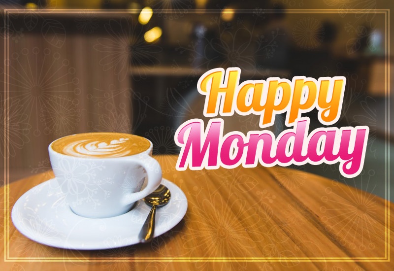 Happy monday, image with cup of coffee