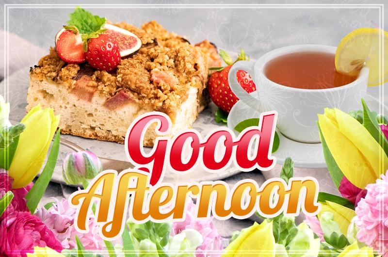 Good Afternoon colorful image with pie, tea and flowers