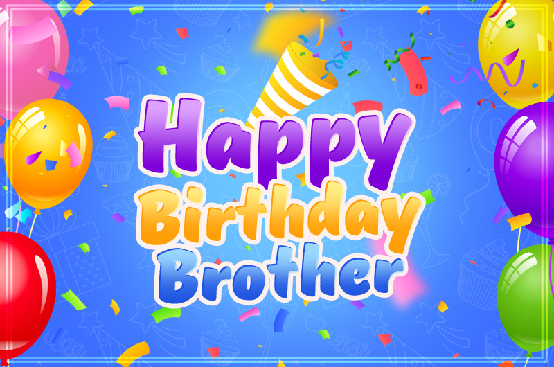 Happy Birthday Brother colorful image