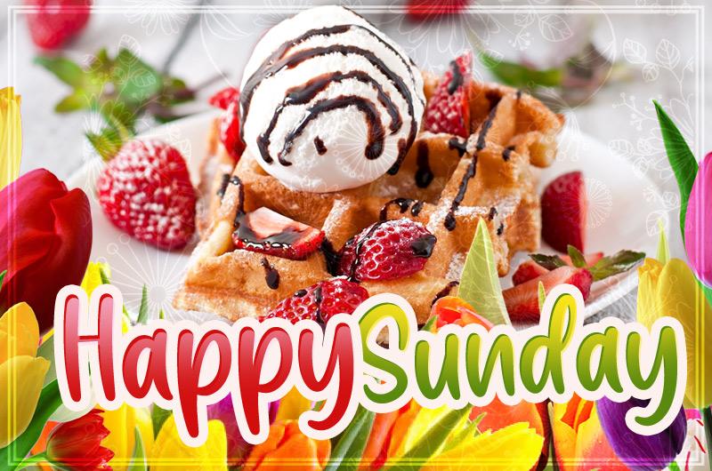 Happy Sunday Image with delicious waffles and colorful tulips