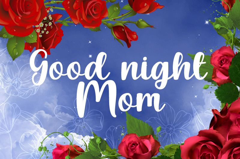 Good Night Mom image with beautiful red roses