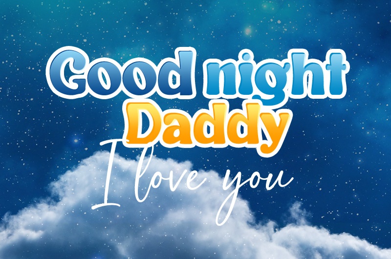 Good Night Dad picture with clouds on night starry sky