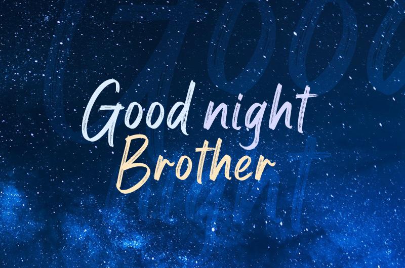 Good Night Brother image with night sky