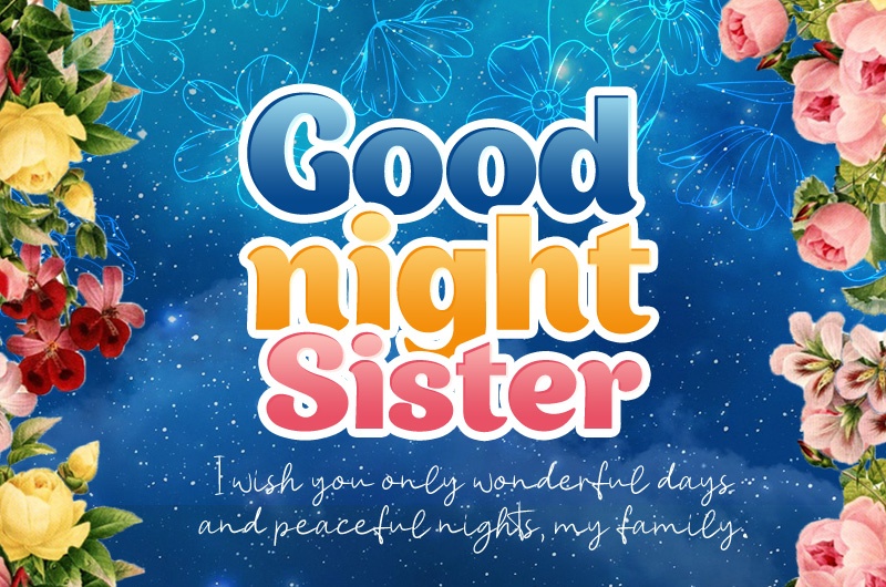 Picture with a good night wish for sister, with flowers on the background of the night sky