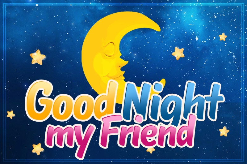 Good Night my Friend image with cartoon crescent