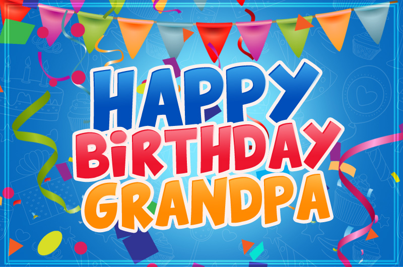 Happy Birthday Grandpa Picture with colorful confetti