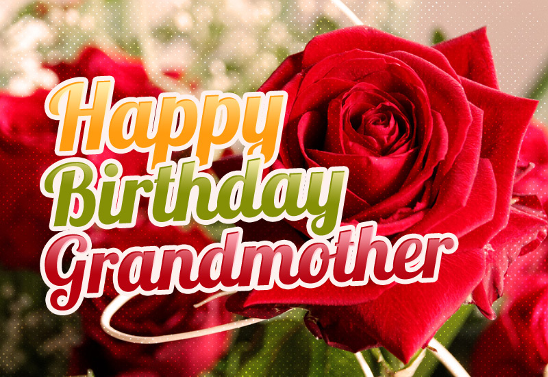 Happy Birthday Grandmother image with beautiful roses