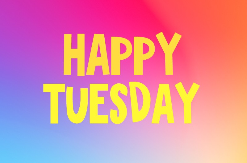 Happy tuesday colorful image with yellow caption