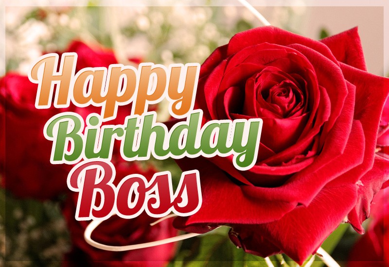 Happy Birthday Boss picture with beautiful roses